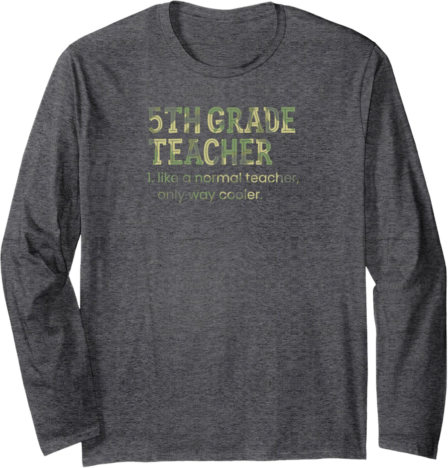 5th Grade Teacher Like A Normal Teacher Only Way Cooler Long Sleeve T-Shirt - Adult Unisex Dark Heather Grey