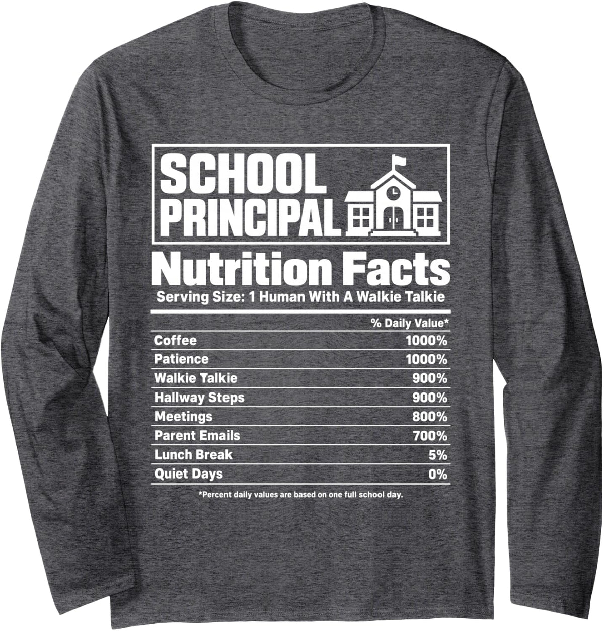 School Principal Nutrition Facts Long Sleeve T-Shirt - Adult Unisex Dark Heather Grey