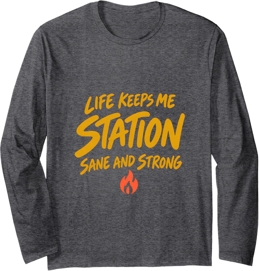 Station Life Keeps Me Sane and Strong Female Firefighter Long Sleeve T-Shirt - Adult Unisex Dark Heather Grey