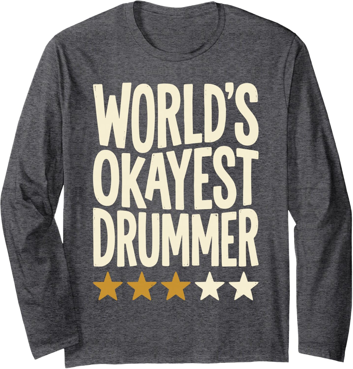 World's Okayest Drummer Drum Set Musician Rock Music Band Long Sleeve T-Shirt - Adult Unisex Dark Heather Grey