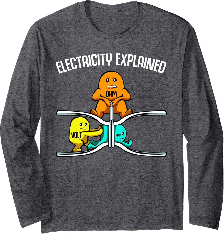 Funny Electricity Explained Physics Teacher Nerd Gift Long Sleeve T-Shirt - Adult Unisex Dark Heather Grey