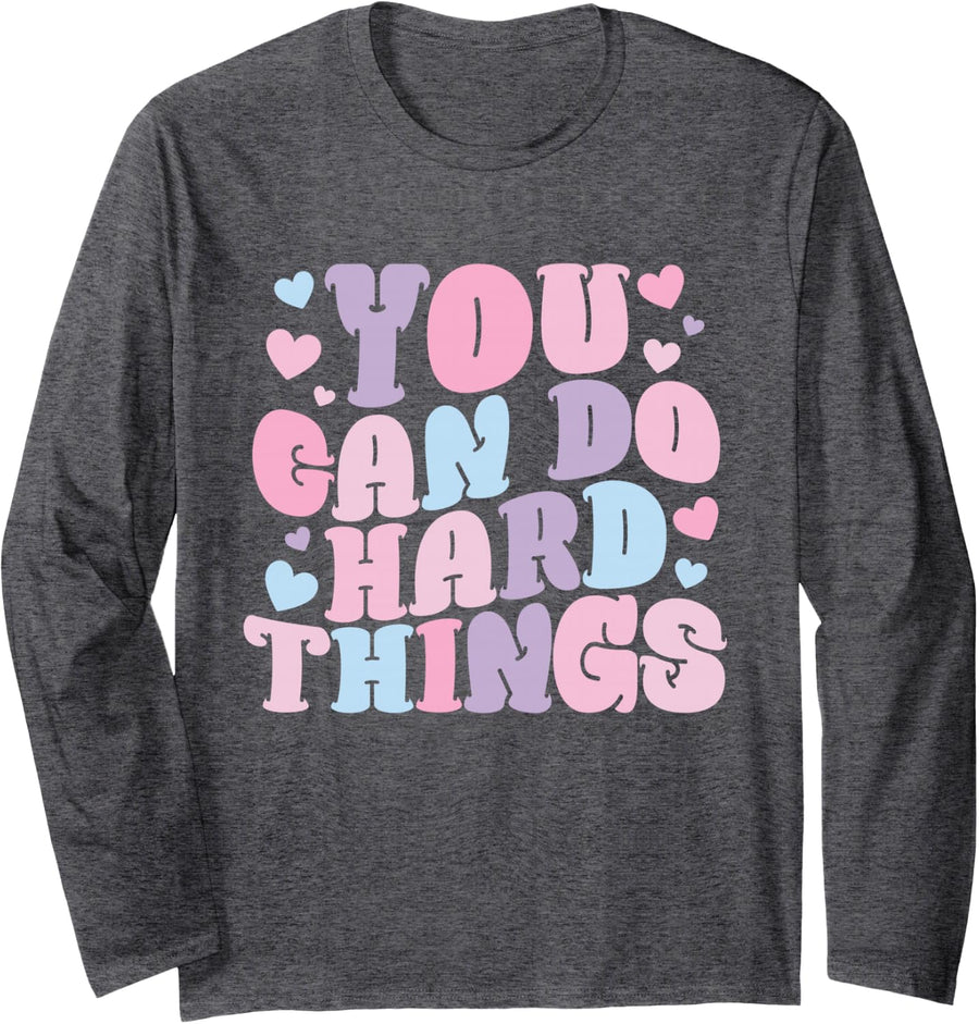 You Can Do Hard Things Back to School Test Day Girls Women Long Sleeve T-Shirt - Adult Unisex Dark Heather Grey