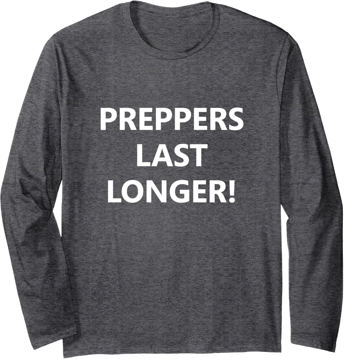 Prepping SHTF Prepper Survivalist Off Grid Survival Gear Long Sleeve T-Shirt - Adult Unisex Dark Heather Grey