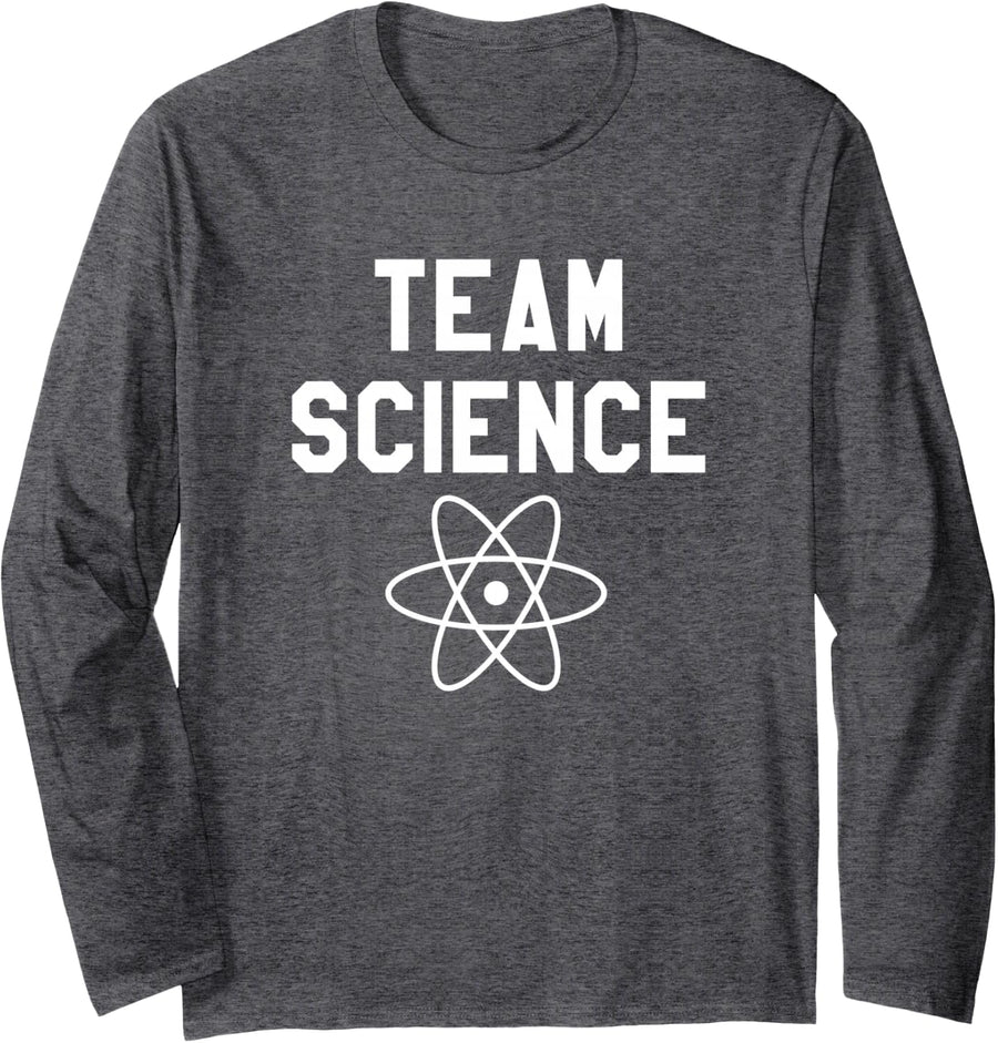 Team Science Teacher Chemistry Nerd STEM Funny Science Lover Long Sleeve T-Shirt - Adult Unisex Dark Heather Grey