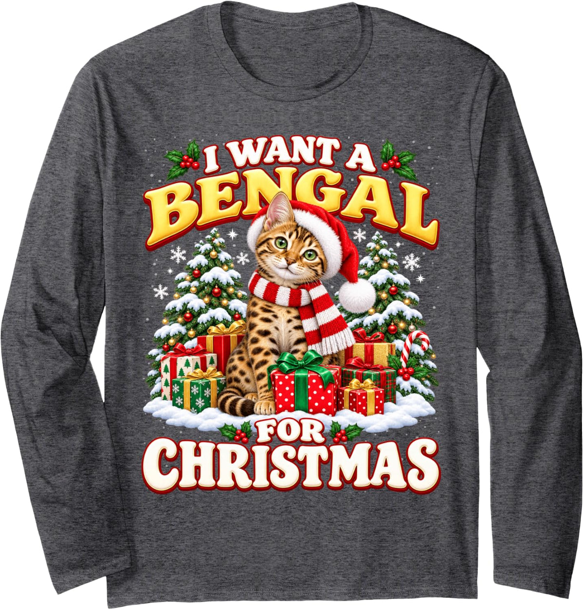 I Want A Bengal for Christmas Cat Lover Long Sleeve T-Shirt - Adult Unisex Dark Heather Grey