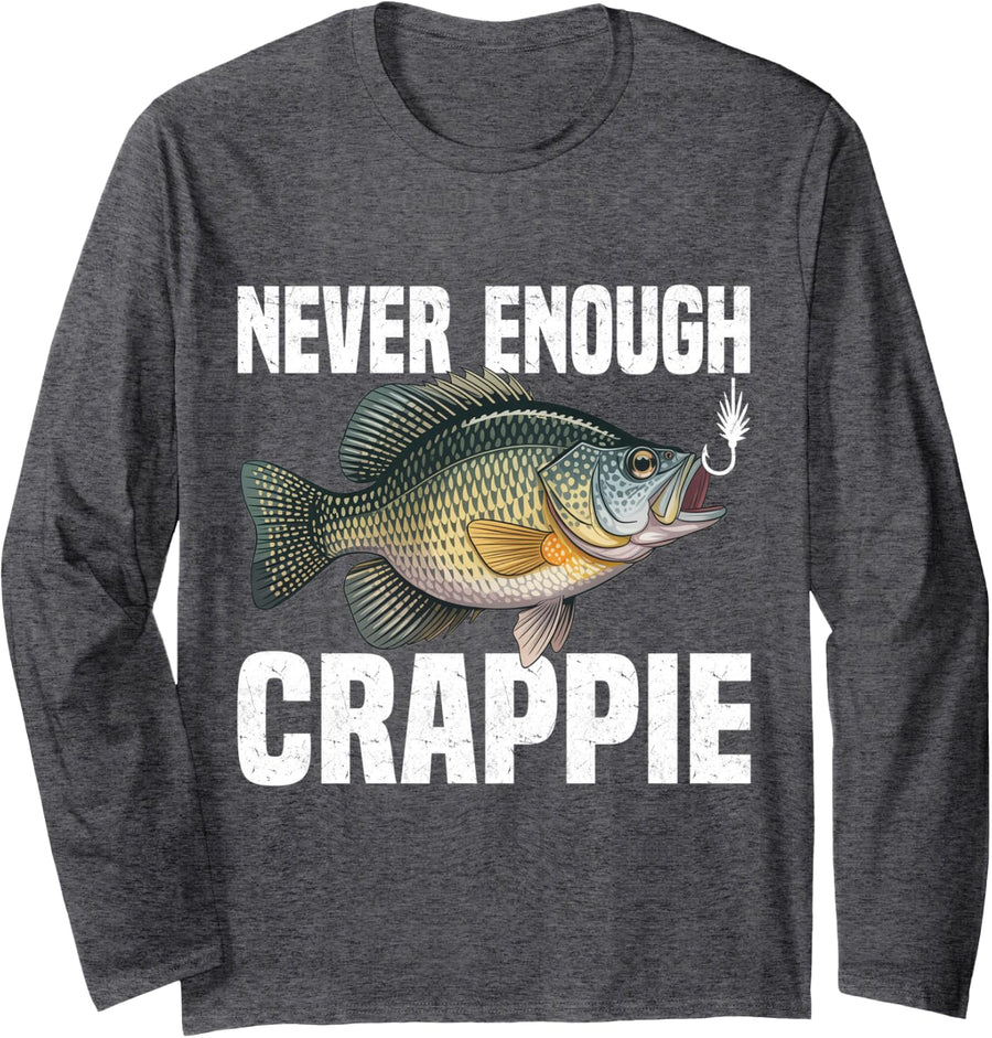 Angler Never Enough Crappie Fishing Long Sleeve T-Shirt - Adult Unisex Dark Heather Grey