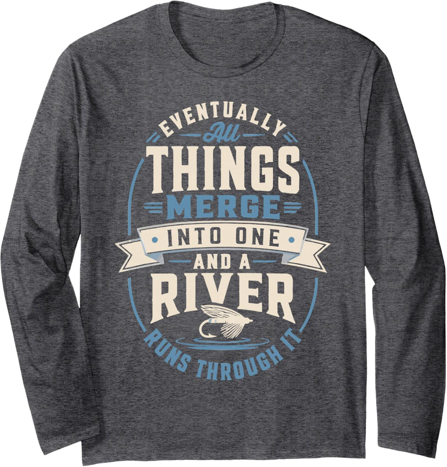 River Fishing Quote Freshwater Angler Fisherman Long Sleeve T-Shirt - Adult Unisex Dark Heather Grey
