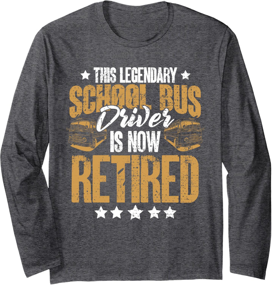 Funny Legendary Retirement, Retired School Bus Driver Gifts Long Sleeve T-Shirt - Adult Unisex Dark Heather Grey