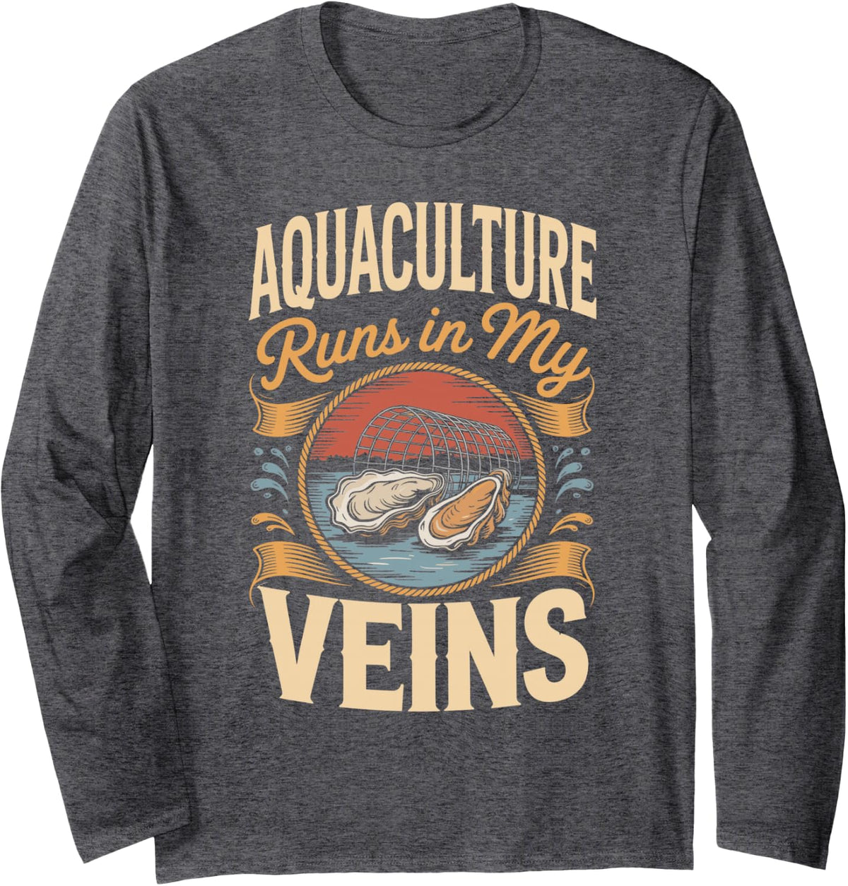 Aquaculture Runs in My Veins Oyster Farmer Shellfish Farming Long Sleeve T-Shirt - Adult Unisex Dark Heather Grey