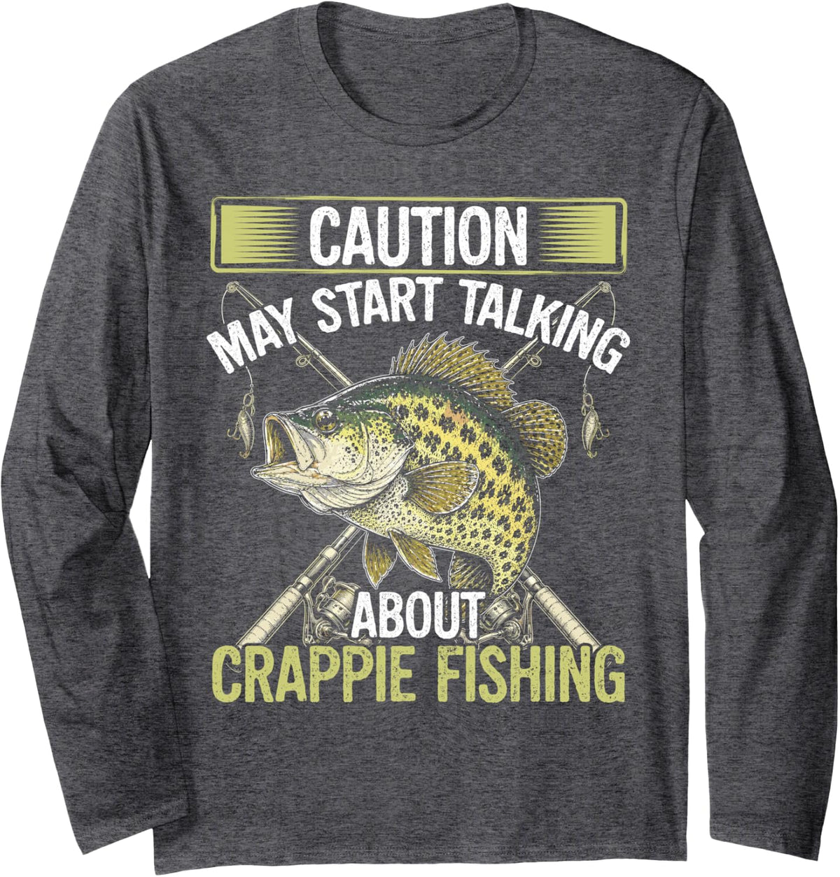 Angler May Start Talking About Crappie Fishing Long Sleeve T-Shirt - Adult Unisex Dark Heather Grey