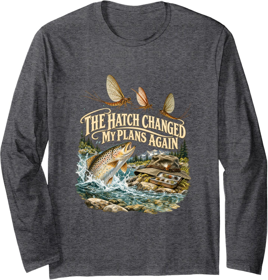 The Hatch Changed My Plans Again Fly Fishing Long Sleeve T-Shirt - Adult Unisex Dark Heather Grey