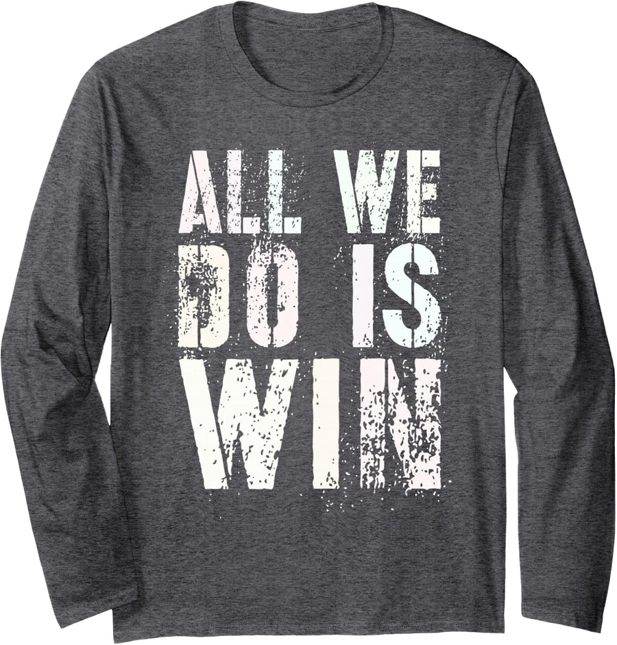 Vintage All WE DO is Win Spirit Week Game Day My High School Long Sleeve T-Shirt - Adult Unisex Dark Heather Grey