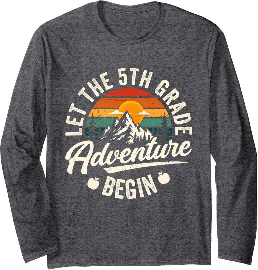 Let The Fifth 5th Grade Adventure Begin First Day of School Long Sleeve T-Shirt - Adult Unisex Dark Heather Grey