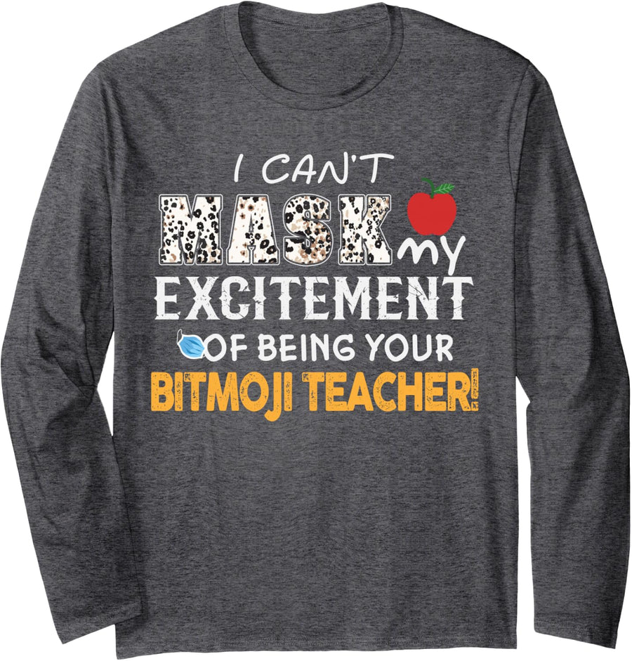 I Can't mask My Excitement of Being Your Bitmoji Teacher! Long Sleeve T-Shirt - Adult Unisex Dark Heather Grey
