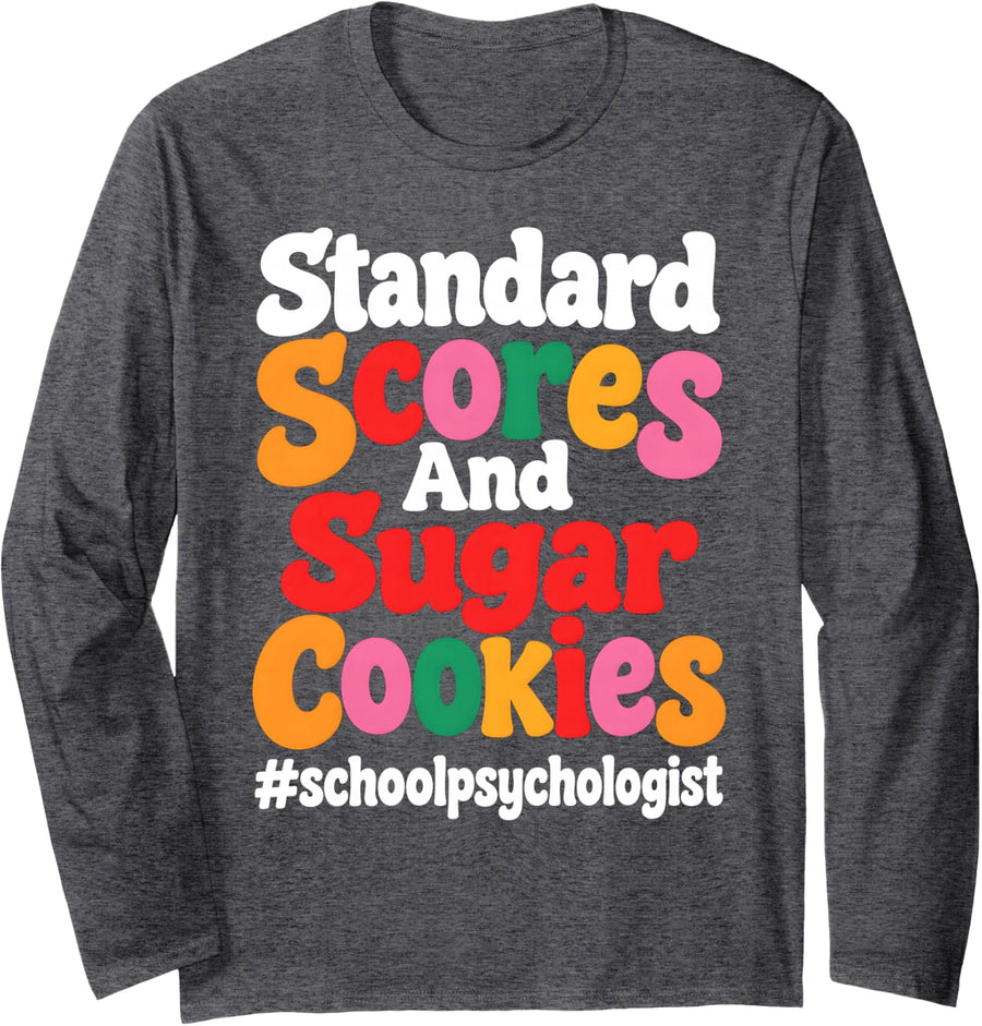 Standard Scores Sugar Cookies School Psychologist Christmas Long Sleeve T-Shirt - Adult Unisex Dark Heather Grey