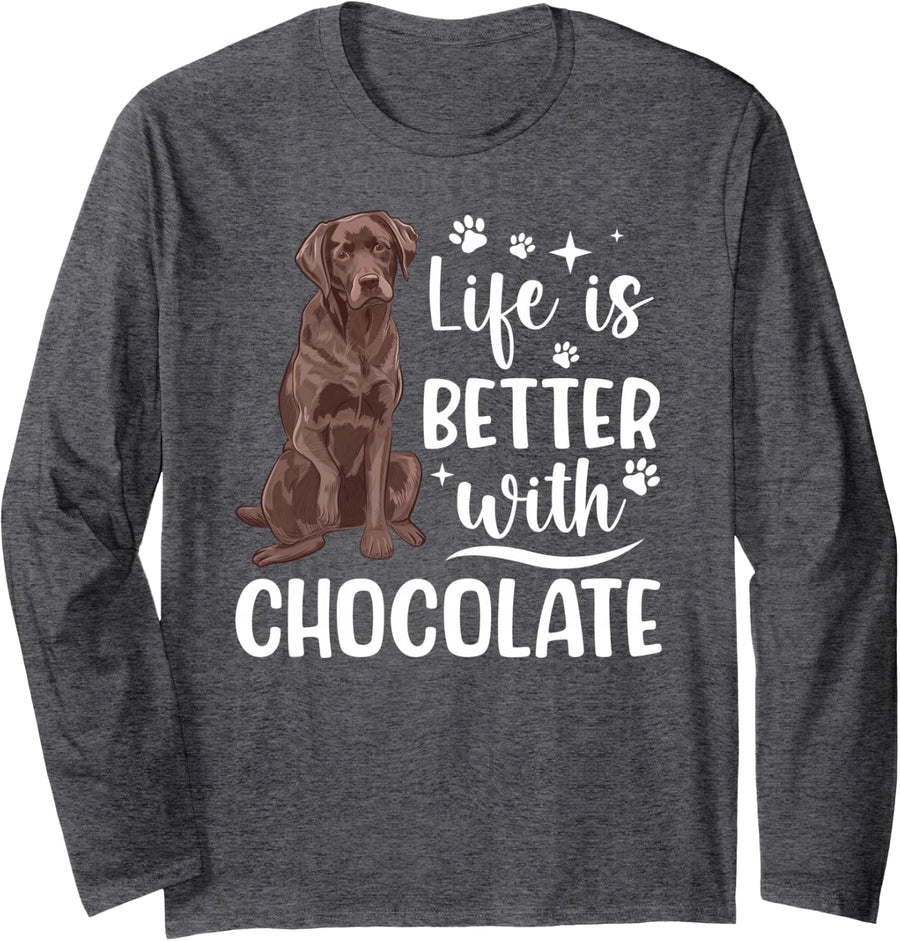 Life Is Better Chocolate Labrador Owner Chocolate Lab Lover Long Sleeve T-Shirt - Adult Unisex Dark Heather Grey