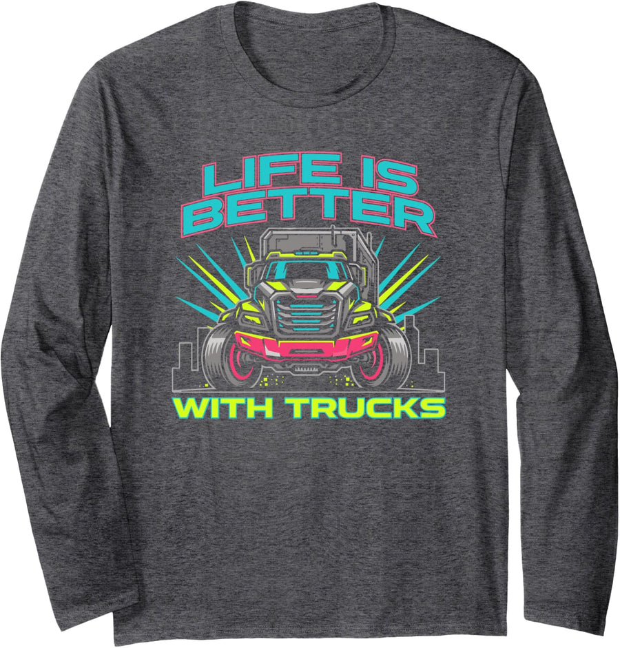 Funny Life is Better with Trucks for Semi Rig Drivers Long Sleeve T-Shirt - Adult Unisex Dark Heather Grey