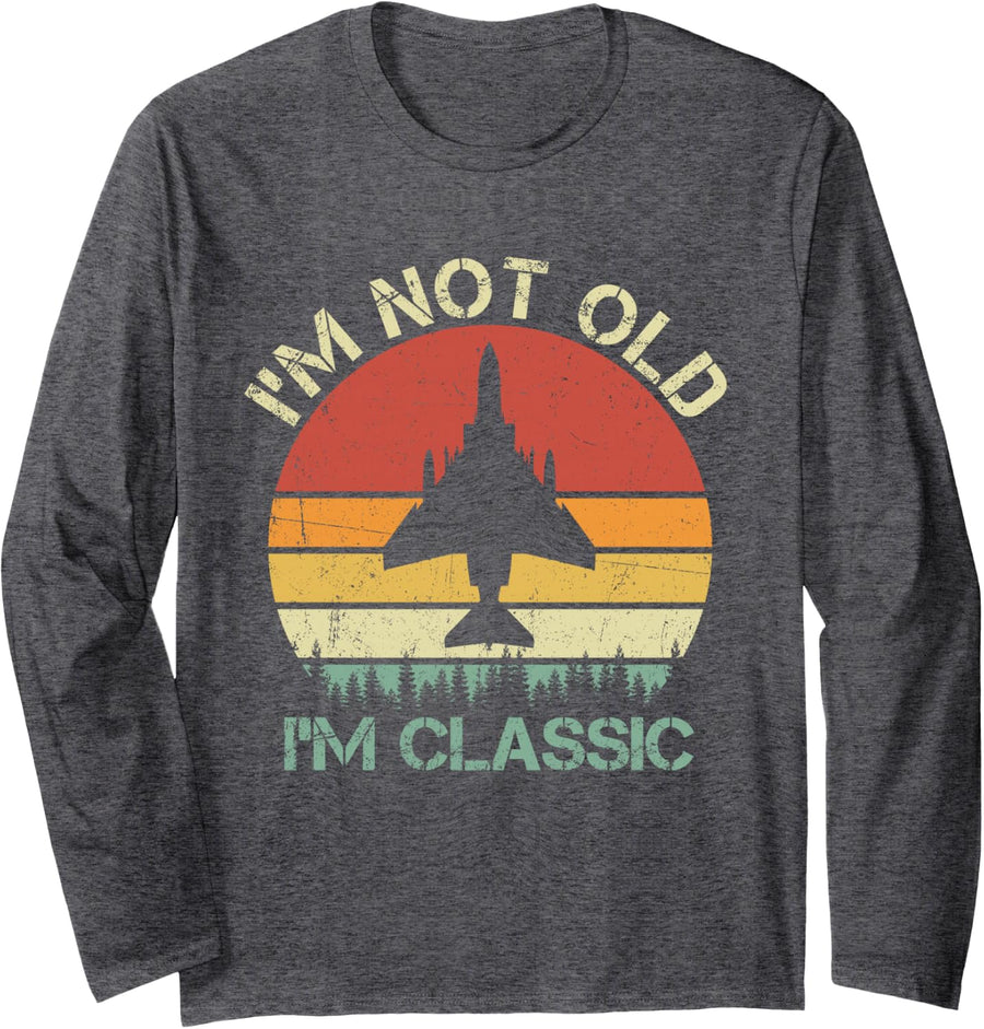 I'm Not Old I'm Classic Vintage F-4 Phantom II Jet Fighter Long Sleeve T-Shirt - Adult Unisex Dark Heather Grey