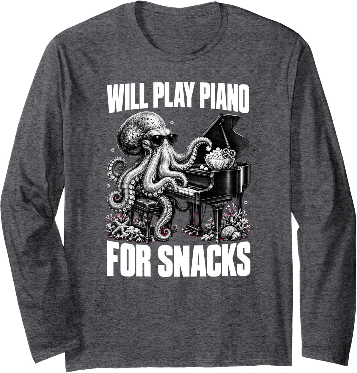 Will Play Piano for Snacks Funny Pianist Octopus Long Sleeve T-Shirt - Adult Unisex Dark Heather Grey