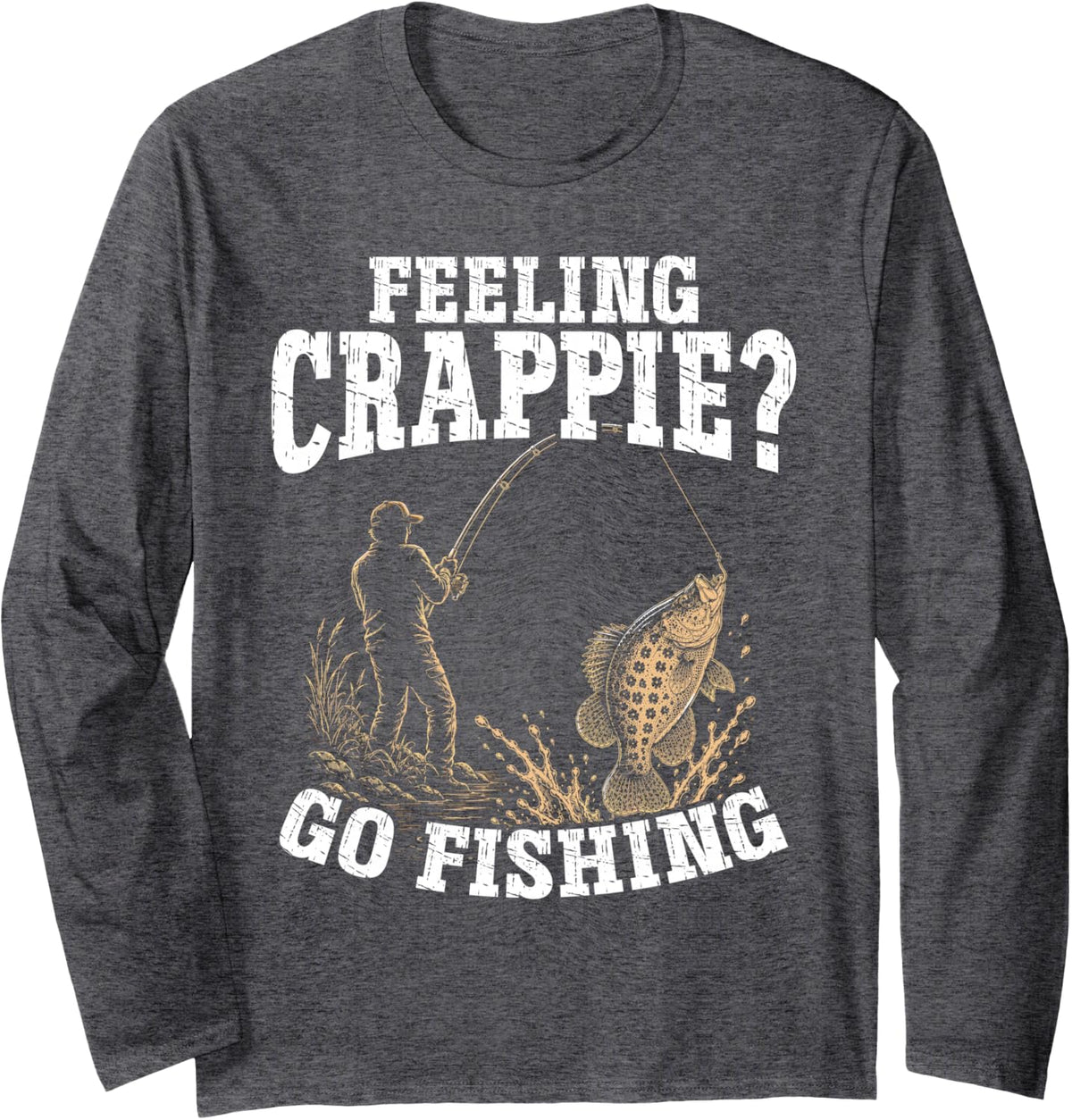 Feeling Crappie Go Fishing Long Sleeve T-Shirt - Adult Unisex Dark Heather Grey