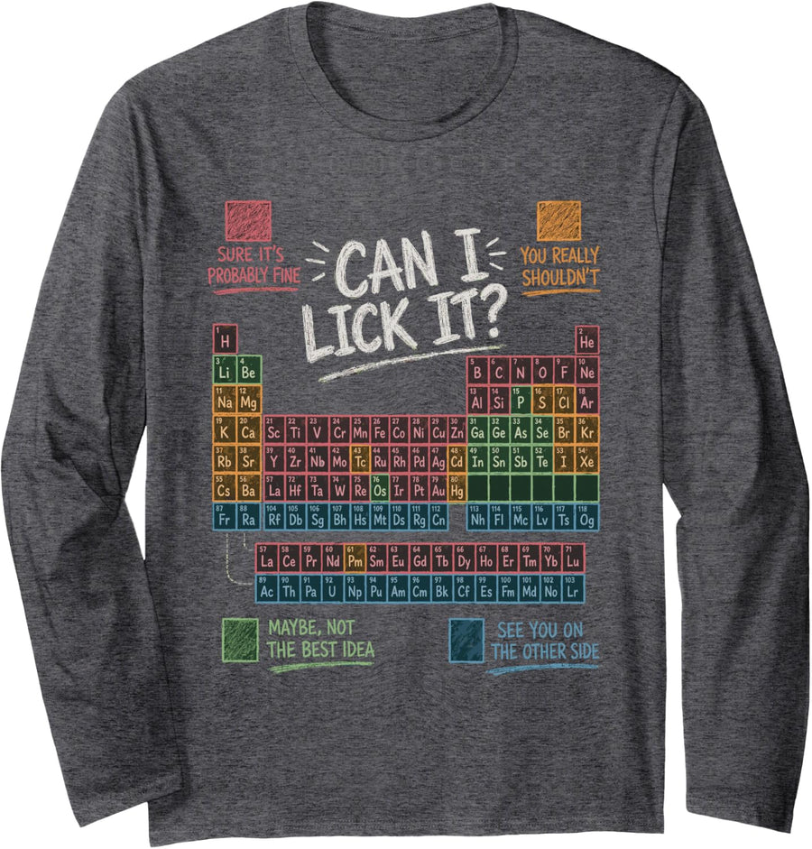 can i Lick it Periodic Table Funny Chemistry Science Teacher Long Sleeve T-Shirt - Adult Unisex Dark Heather Grey