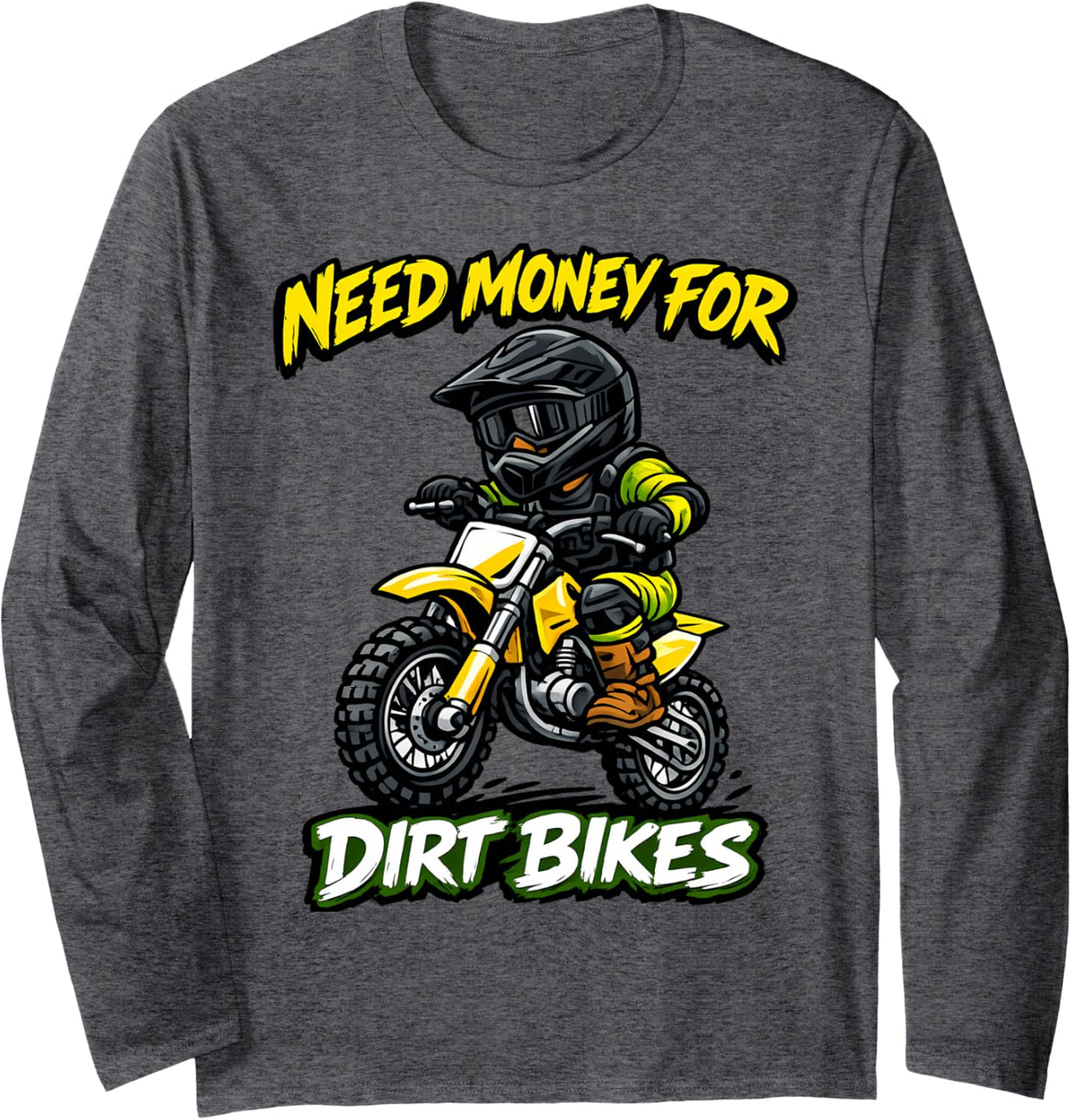 Need Money for Dirt Bikes Kids Long Sleeve T-Shirt - Adult Unisex Dark Heather Grey