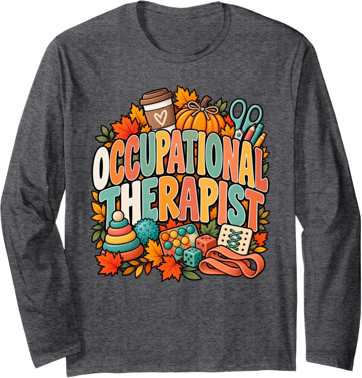 Fall Occupational Therapist OT Therapy Team Autumn Lover Long Sleeve T-Shirt - Adult Unisex Dark Heather Grey