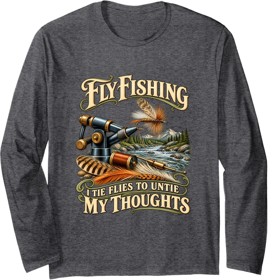 Tie Flies Untie Thoughts Fly Fishing Fly Tying Long Sleeve T-Shirt - Adult Unisex Dark Heather Grey