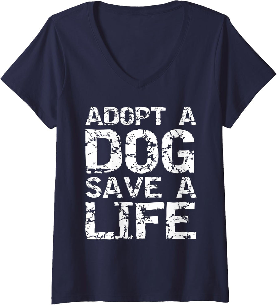 Womens Dog Adoption Quote Shelter Rescue Adopt a Dog Save a Life V-Neck T-Shirt - Navy Blue