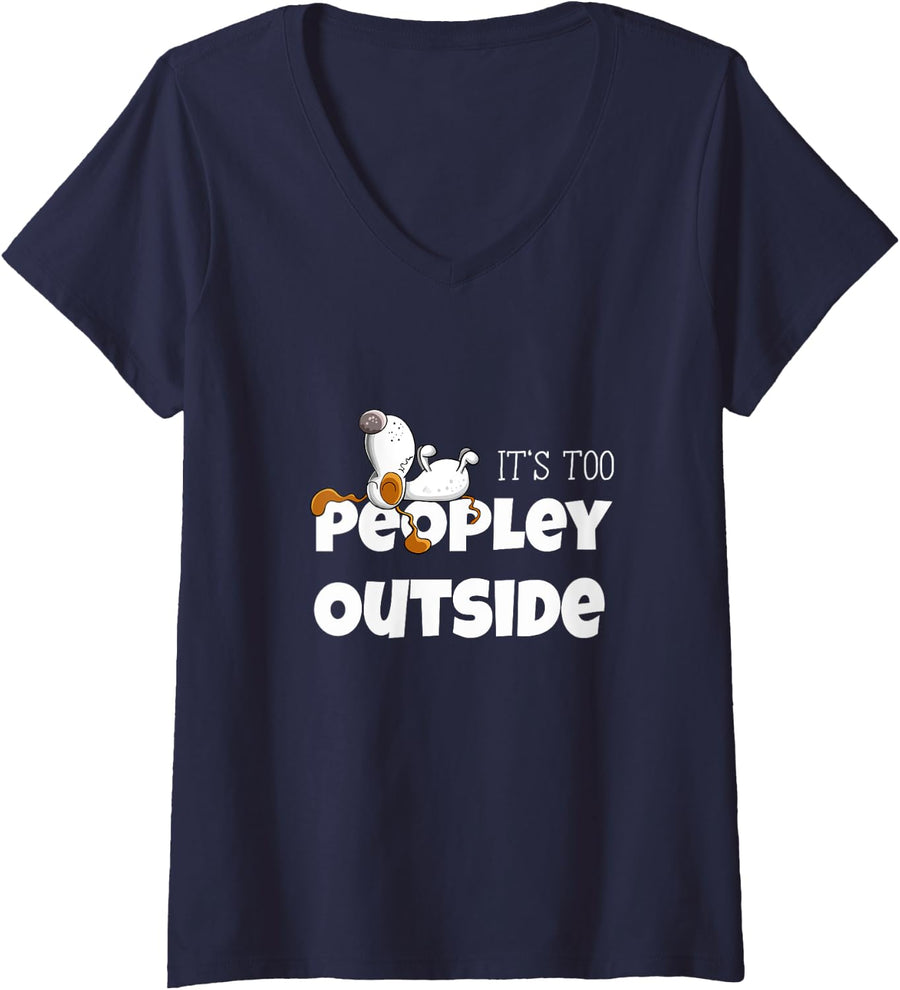 Womens It`s Too Peopley Outside Chilling Dog For Dog Lover V-Neck T-Shirt - Navy Blue