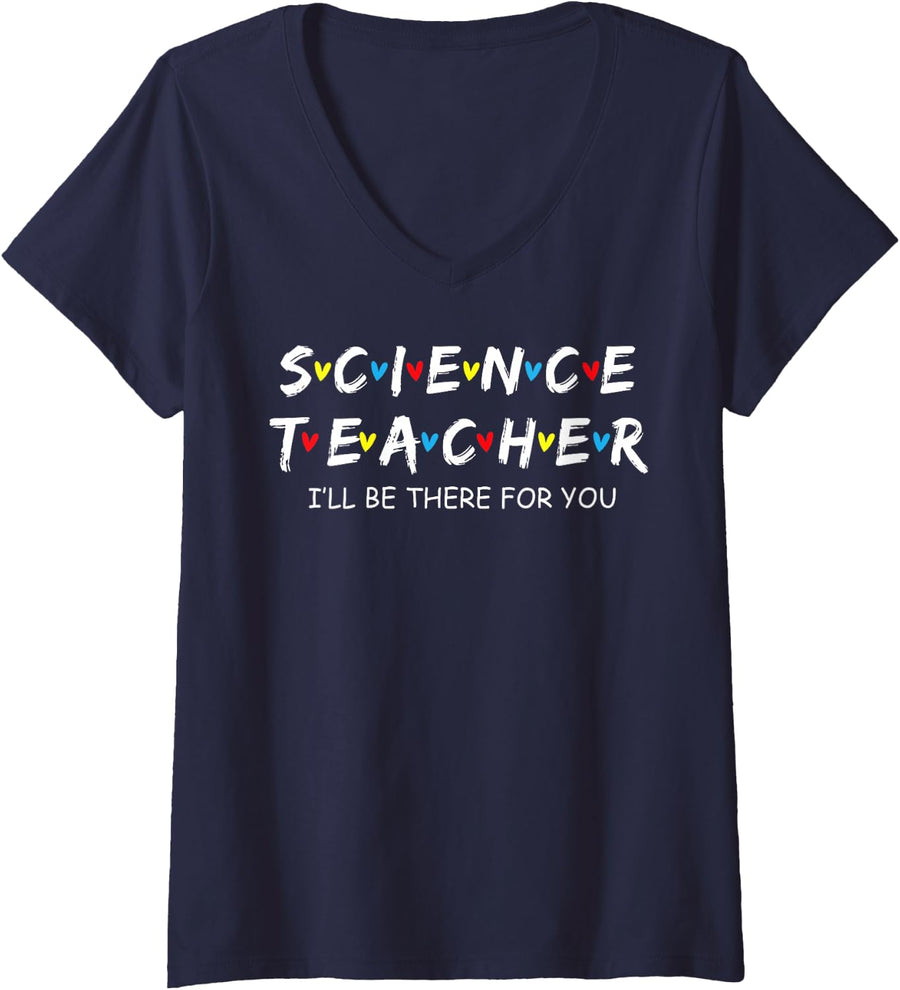 Women's Science Teacher I'll Be There for You V-Neck T-Shirt - Navy Blue