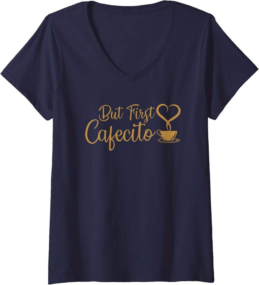 Womens But First Cafecito , Coffee Lover Spanish Latino V-Neck T-Shirt - Navy Blue