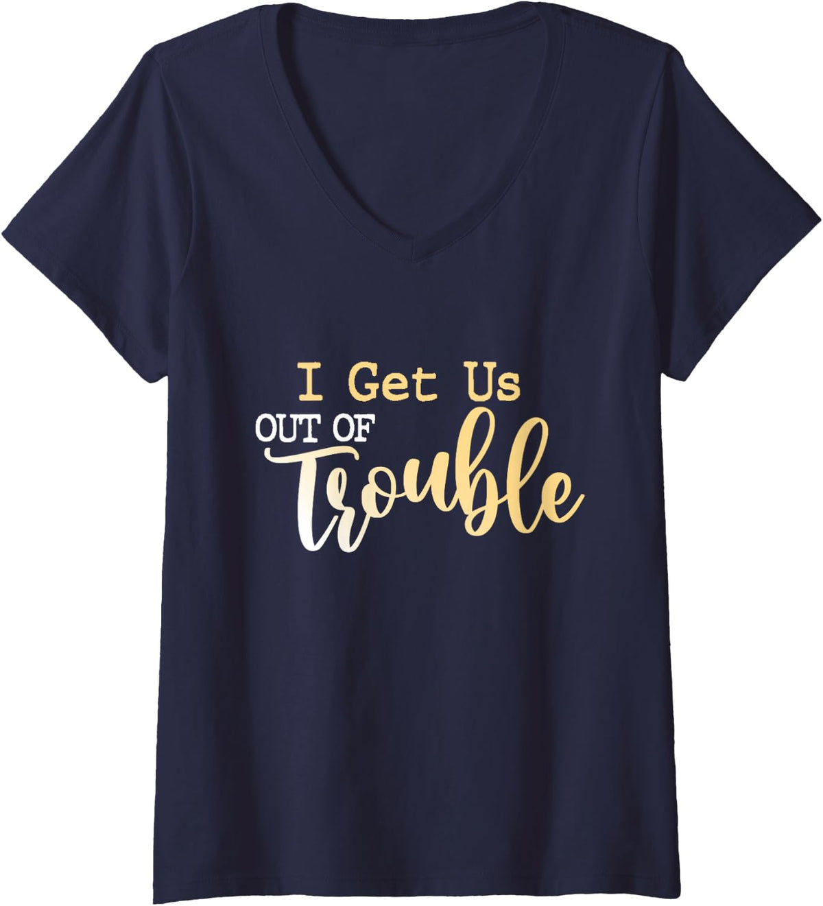 Womens I Get Us Out Of Trouble shirt Set Funny Matching Best Friend V-Neck T-Shirt - Navy Blue