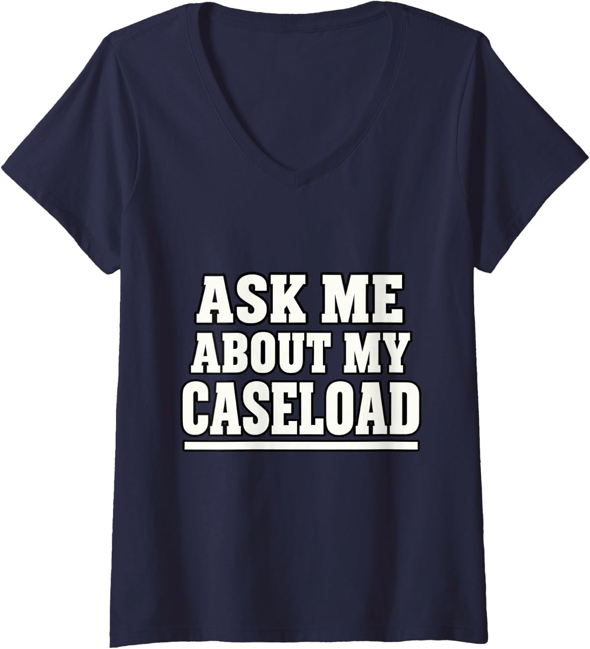 Women's School Psychologist Ask Me About My Caseload Team Funny V-Neck T-Shirt - Navy Blue
