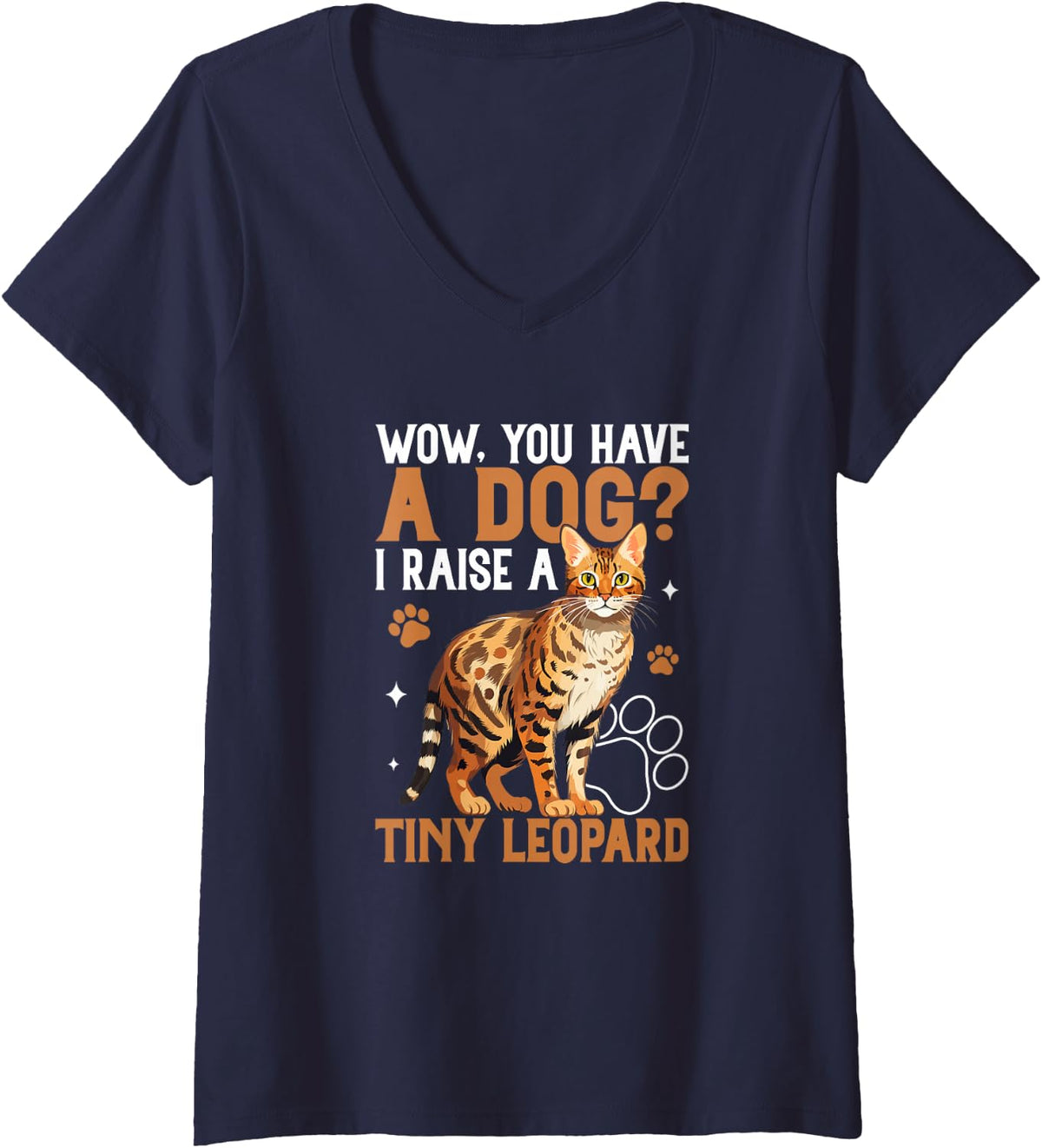 Women's You Have A Dog I Raise A Tiny Leopard Bengal Cat Owner V-Neck T-Shirt - Navy Blue