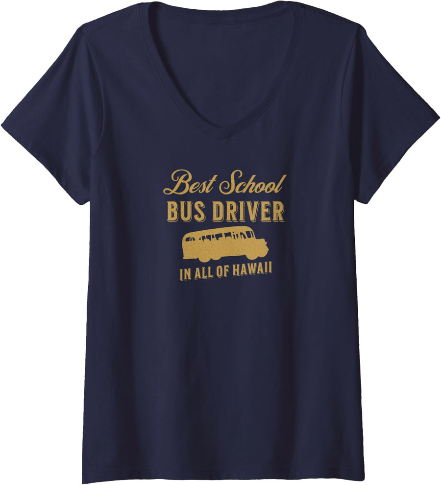 Women's The Best School Bus Driver in All of Hawaii - A Funny Bus Dr V-Neck T-Shirt - Navy Blue