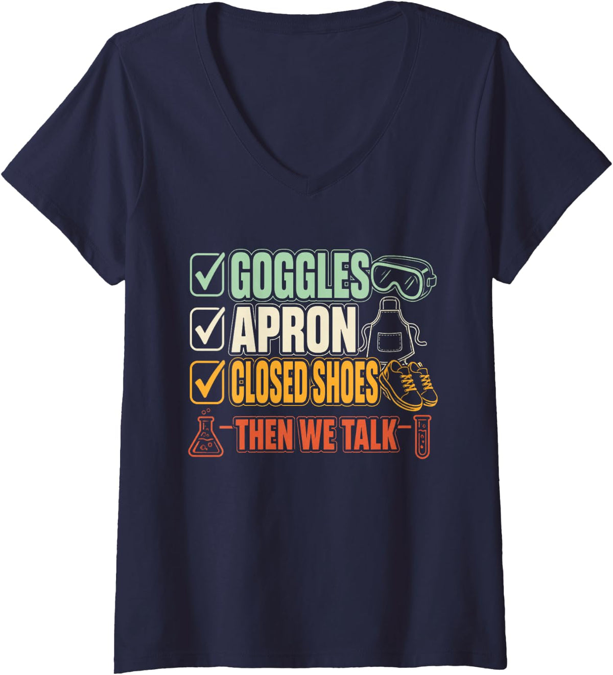 Women's Goggles Apron Closed Shoes Then We Talk Chemistry Teacher V-Neck T-Shirt - Navy Blue