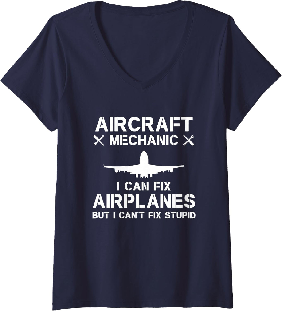 Women's I Can Fix Airplanes But I Can't Fix Stupid - Mechanic V-Neck T-Shirt - Navy Blue