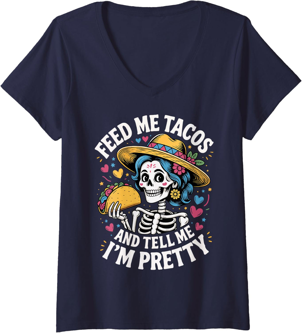 Women's Feed Me Tacos and Tell Me I'm Pretty V-Neck T-Shirt - Navy Blue