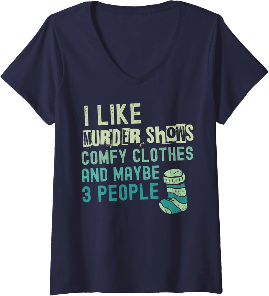 Women's Funny I Like Murder Shows Comfy Clothes and Maybe 3 People V-Neck T-Shirt - Navy Blue