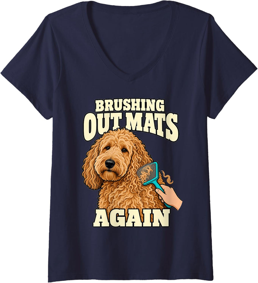 Women's Goldendoodle Brushing Out Mats Again Dog Owner Humor Puppy V-Neck T-Shirt - Navy Blue