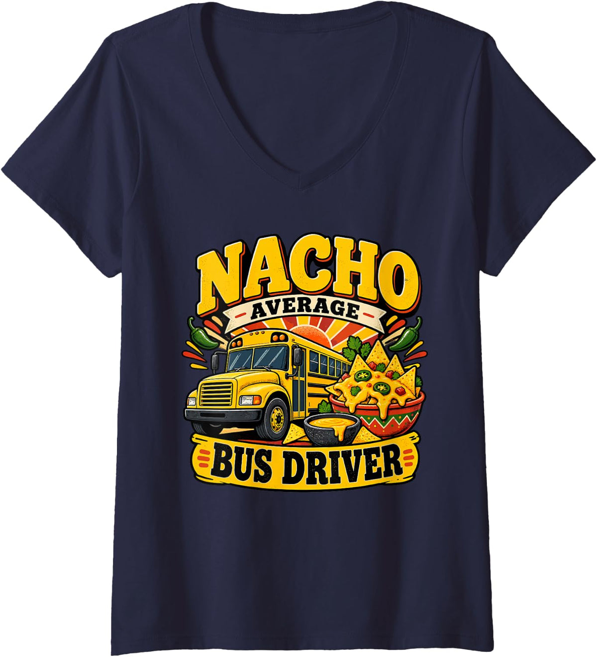 Women's Nacho Average Bus Driver Funny School Bus Driver V-Neck T-Shirt - Navy Blue
