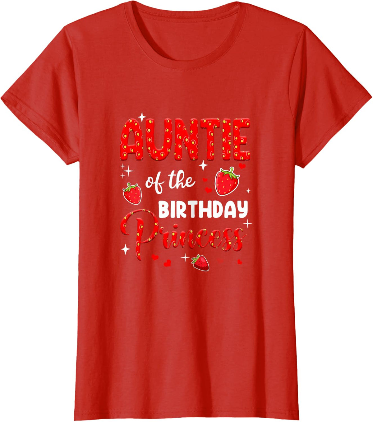 Auntie of The Birthday Princess Strawberry Theme Bday Party T-Shirt - Red