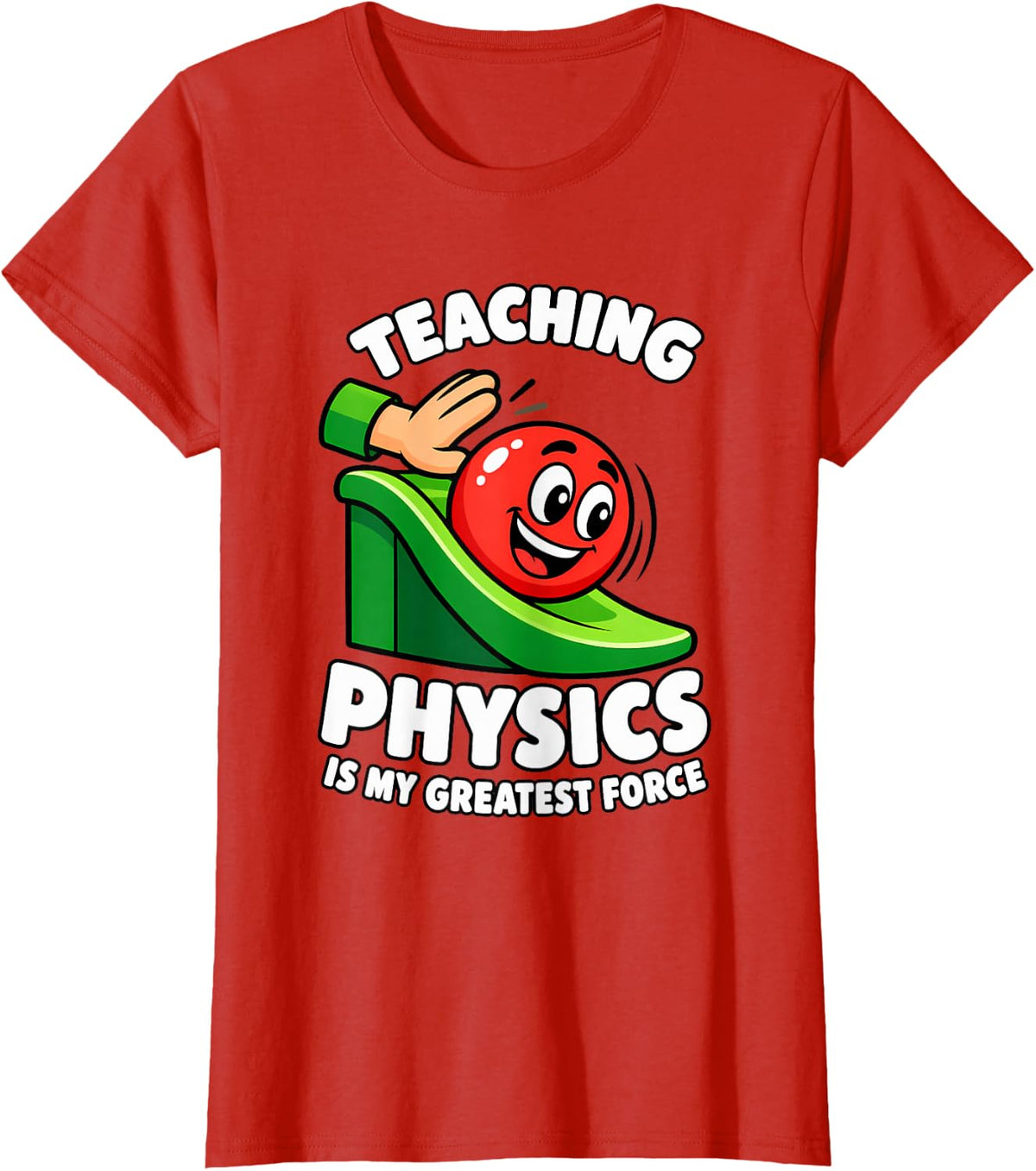 Teaching Physics is My Greatest Force Funny T-Shirt - Red