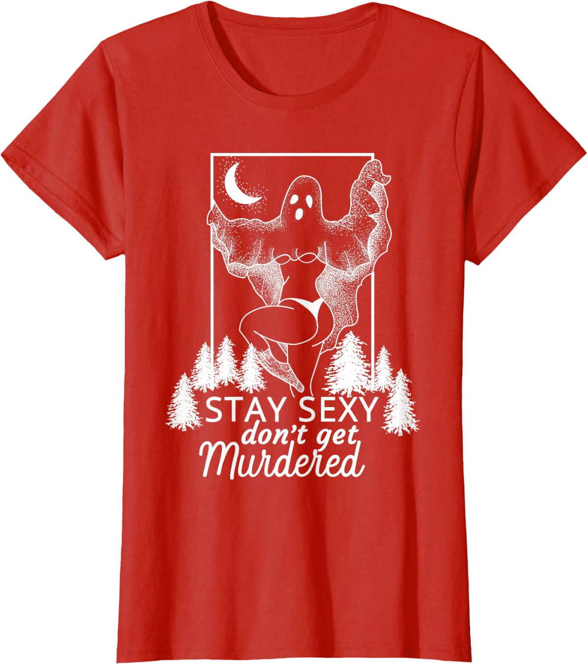Murderino Stay Sexy Dont Get Murdered, True Crime Fan Gift T-Shirt - Red