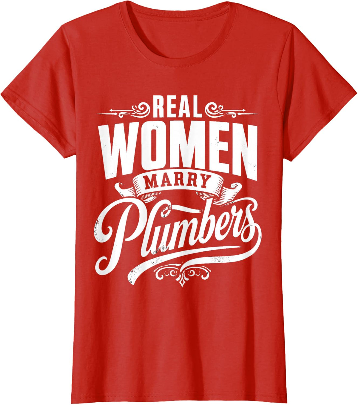 Real Women Marry Plumbers Funny Plumber Husband T-Shirt - Red