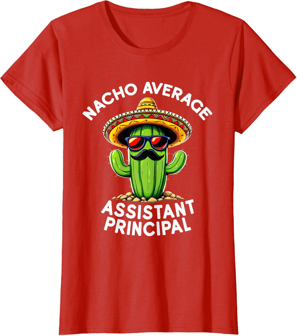 Funny Nacho Average Assistant Principal Tees School Admin Humor T-Shirts - Red