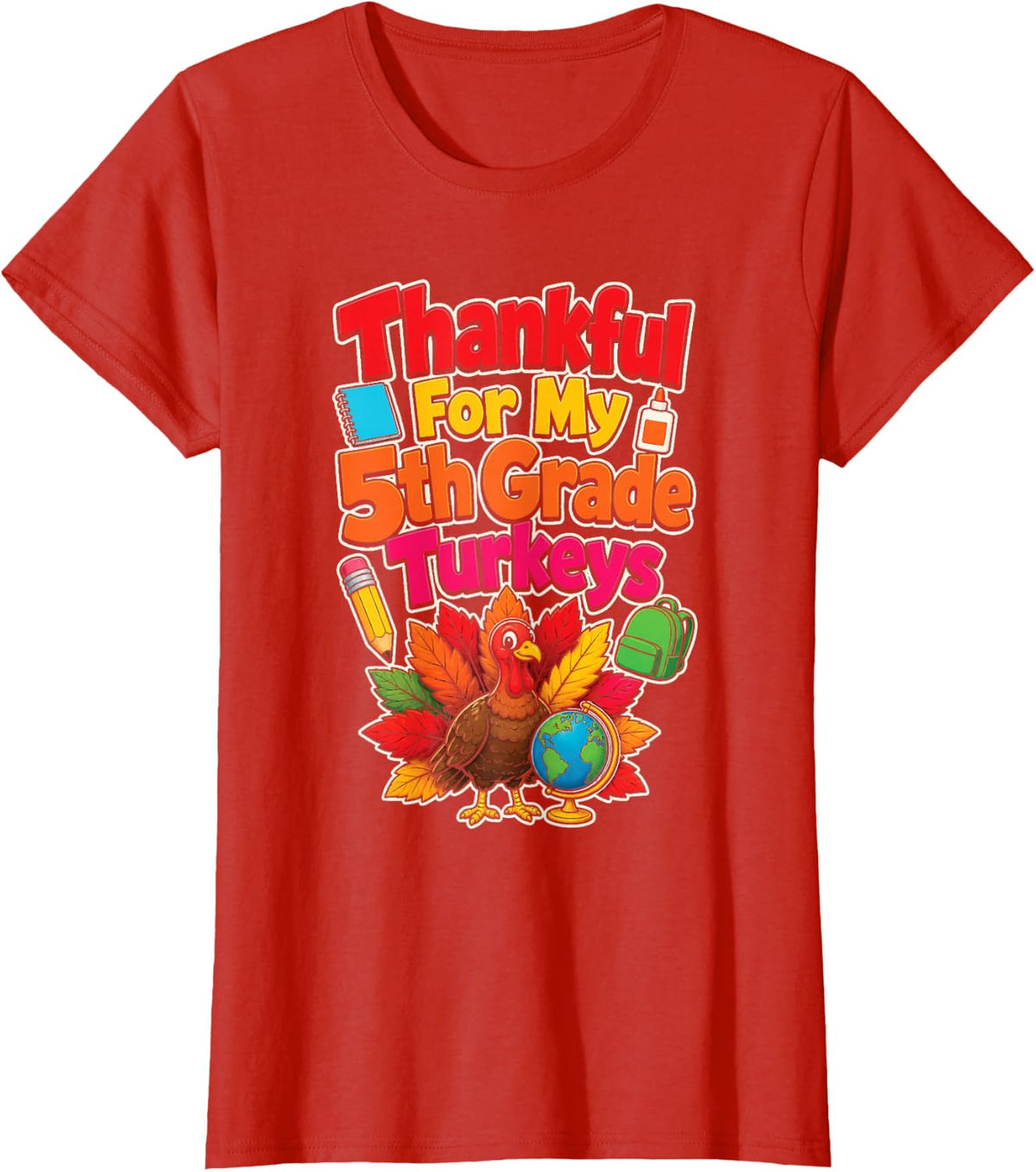 5th Grade Teacher Thankful for My Turkeys Thanksgiving T-Shirt - Red