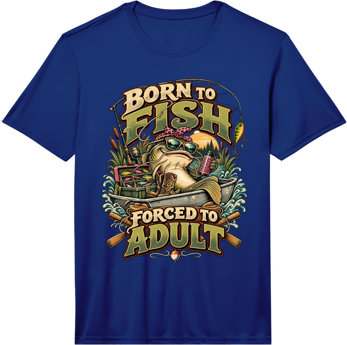 Men's Born to Fish Forced to Adult Funny Catfish Angler Performance T-Shirt - Royal Blue
