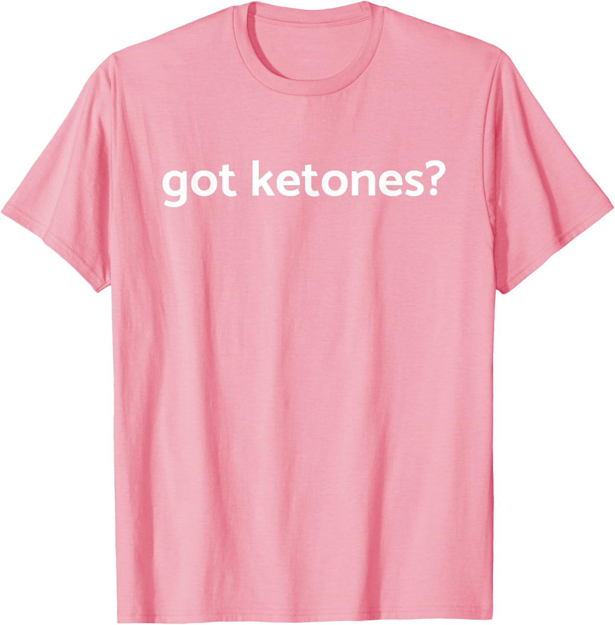 Got Ketones? Funny Keto Diet T-Shirt For Low Carb High Fat - Pink
